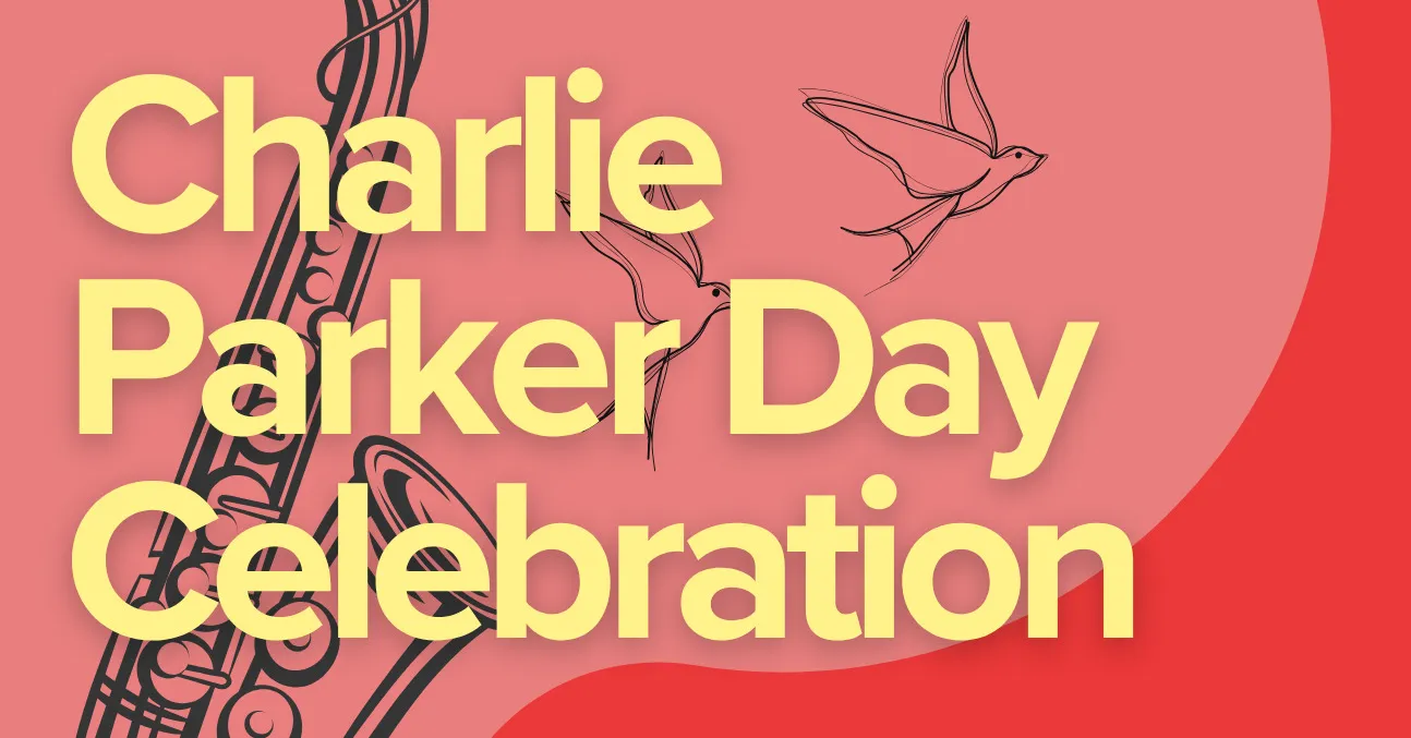 Charlie Parker Day Celebration — poster title in yellow lettering over a red background, with a saxophone silhouette and two sketched birds in flight.